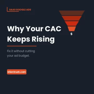 Read more about the article Why Your SaaS Google Ads CAC Is Rising (And How to Fix It Without Cutting Budget)